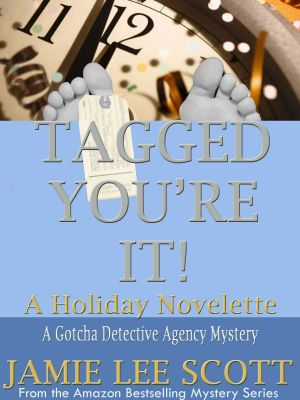 [Gotcha Detective Agency Mysteries 4.50] • Tagged, You're It